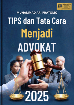 TIPS DAN TATA CARA MENJADI ADVOKAT TERBARU 2025